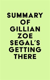 Summary of gillian zoe segal's getting there cover image