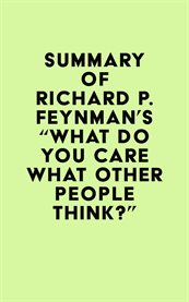 Summary of richard p. feynman's "what do you care what other people think?" cover image