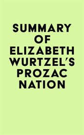 Summary of elizabeth wurtzel's prozac nation cover image