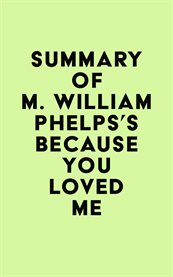Summary of m. william phelps's because you loved me cover image