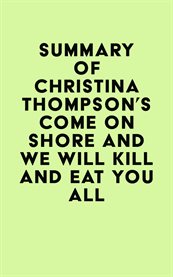 Summary of christina thompson's come on shore and we will kill and eat you all cover image