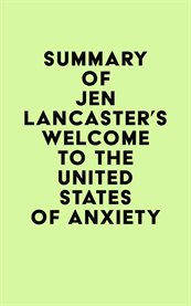 Summary of jen lancaster's welcome to the united states of anxiety cover image