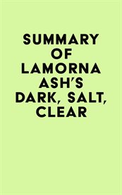 Summary of lamorna ash's dark, salt, clear cover image