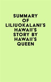 Summary of liliuokalani's hawaii's story by hawaii's queen cover image