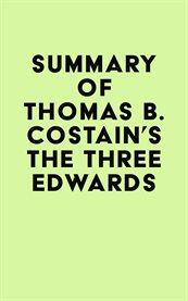 Summary of thomas b. costain's the three edwards cover image