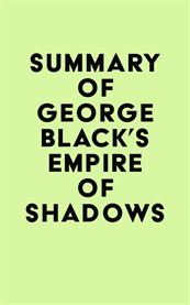 Summary of george black's empire of shadows cover image