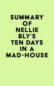 Summary of nellie bly's ten days in a mad-house cover image
