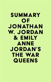 Summary of jonathan w. jordan & emily anne jordan's the war queens cover image