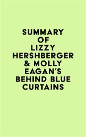 Summary of lizzy hershberger & molly eagan's behind blue curtains cover image
