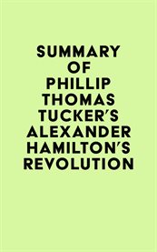 Summary of phillip thomas tucker's alexander hamilton's revolution cover image