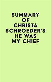Summary of christa schroeder's he was my chief cover image