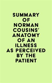 Summary of norman cousins's anatomy of an illness as perceived by the patient cover image