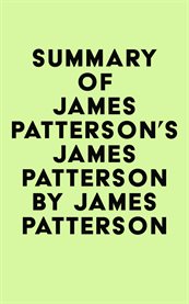 Summary of james patterson's james patterson by james patterson cover image
