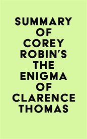 Summary of Corey Robin's the Enigma of Clarence Thomas cover image