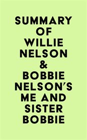 Summary of willie nelson & bobbie nelson's me and sister bobbie cover image