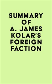 Summary of a. james kolar's foreign faction cover image