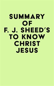 Summary of f. j. sheed's to know christ jesus cover image