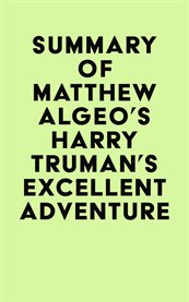 Summary of matthew algeo's harry truman's excellent adventure cover image