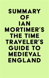 Summary of ian mortimer's the time traveler's guide to medieval england cover image