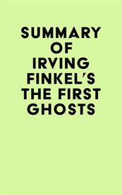 Summary of irving finkel's the first ghosts cover image