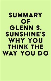 Summary of glenn s. sunshine's why you think the way you do cover image