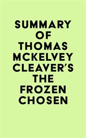 Summary of thomas mckelvey cleaver's the frozen chosen cover image