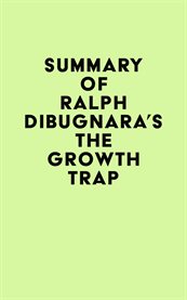 Summary of ralph dibugnara's the growth trap cover image