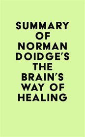 Summary of norman doidge's the brain's way of healing cover image