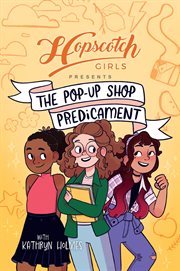 Hopscotch Girls Presents : The Pop-Up Shop Predicament. Hopscotch Girls cover image
