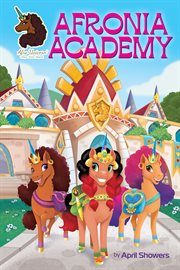 Afro Unicorn: Afronia Academy,. Volume 2 cover image