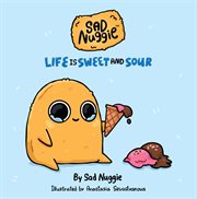 Sad Nuggie: Life Is Sweet and Sour cover image
