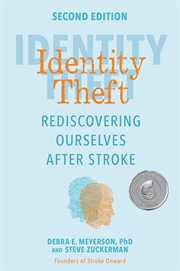 Identity Theft, Second Edition : Rediscovering Ourselves After Stroke cover image