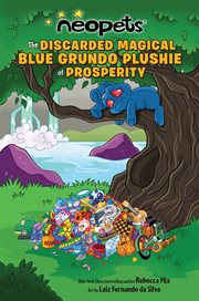 Neopets. The Discarded Magical Blue Grundo Plushie of Prosperity cover image