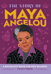 The Story of Maya Angelou : Story Of: A Biography Series for New Readers cover image