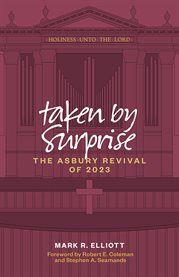 Taken by Surprise : The Asbury Revival of 2023 cover image