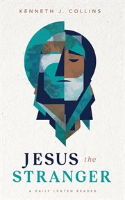 Jesus the Stranger : A Daily Lenten Reader cover image