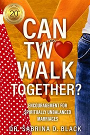 Can two walk together? : encouragement for spiritually unbalanced marriages cover image