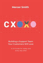 CXOXO : building a support team your customers will love cover image