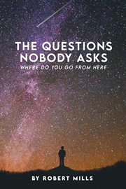 The questions nobody asks. Where Do You Go From Here cover image