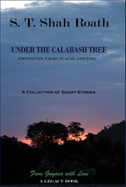Under the Calabash Tree : Footprints, Places, Faces, and Time. A Collection of Short Stories cover image