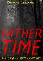 Father time : The Case of John Lawrence cover image