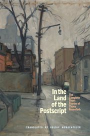 In the Land of the Postscript : The Complete Short Stories of Chava Rosenfarb cover image