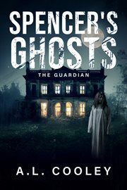 Spencer's Ghosts : The Guardian cover image