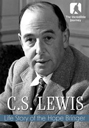 C.S. Lewis: Life Story of the Hope Bringer