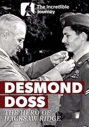 Desmond Doss: The Hero of Hacksaw Ridge. Incredible Journey cover image