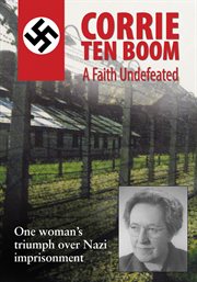 Corrie ten Boom: a faith undefeated cover image