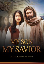 My son my Savior: Mary, mother of Jesus cover image