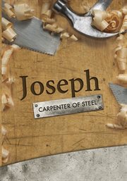 Joseph. Carpenter of Steel cover image