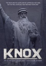 Knox: the life and legacy of Scotland's controversial reformer cover image