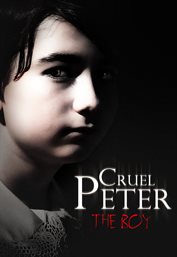 Cruel Peter: The Boy Cruel Peter: The Boy